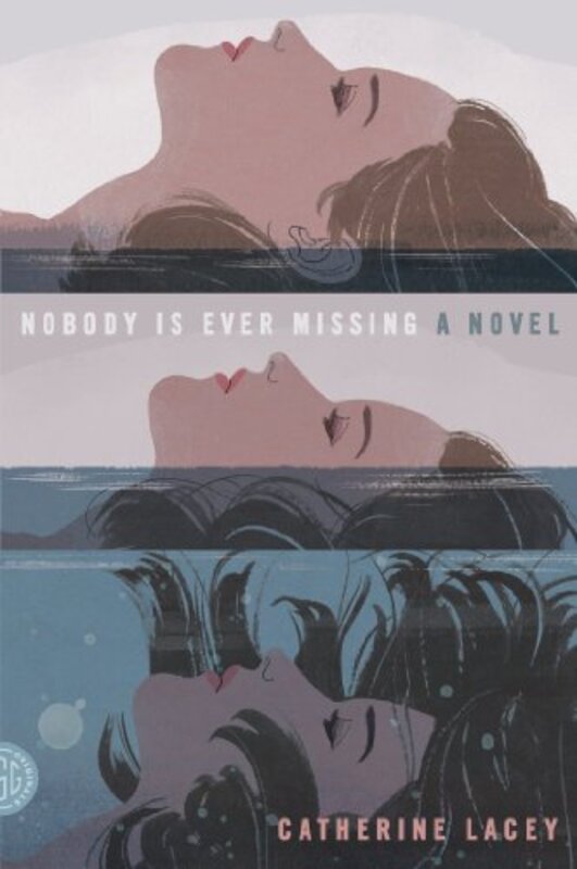 Book cover for "Nobody Is Ever Missing" by Catherine Lacey