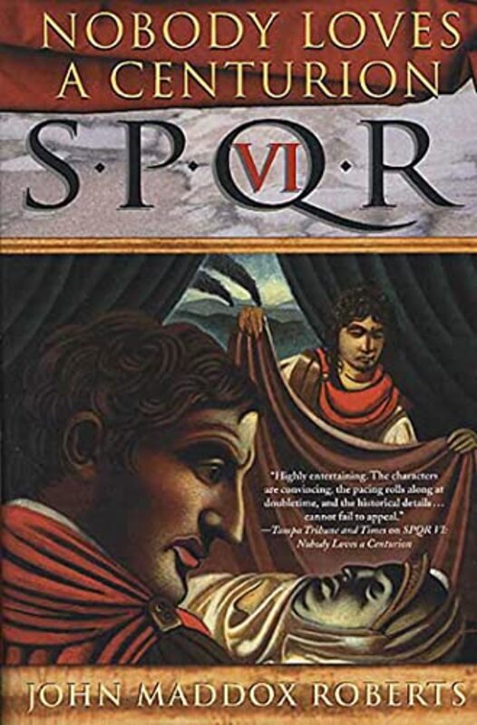 Book cover for "Nobody Loves a Centurion" by John Maddox Roberts