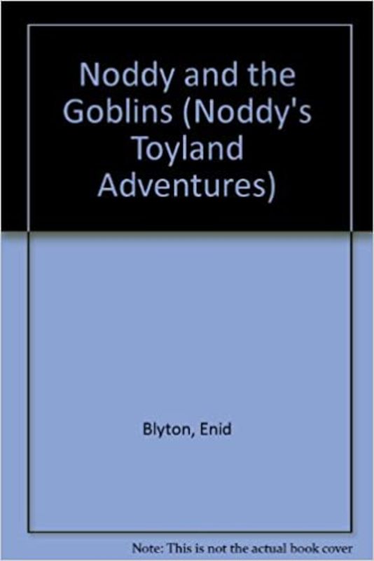 Book cover for "Noddy And The Goblins" by Enid Blyton