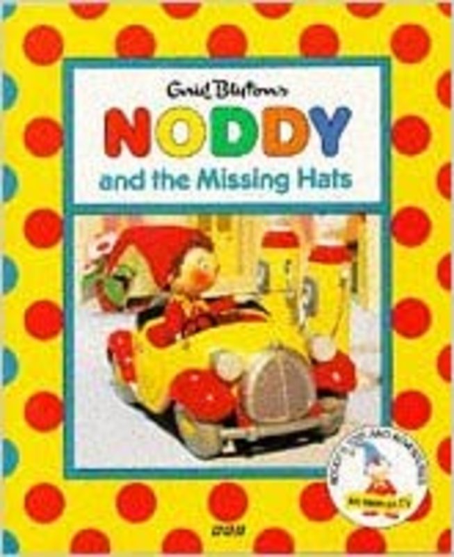 Book cover for "Noddy And The Missing Hats" by Enid Blyton