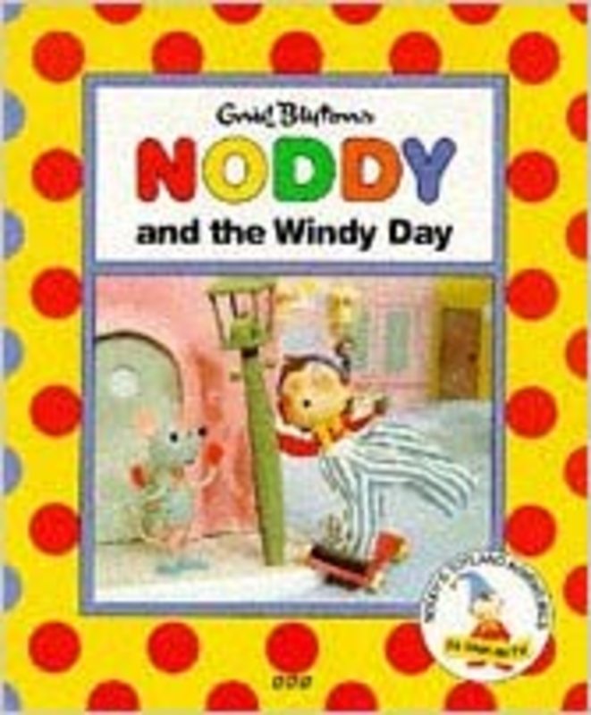 Book cover for "Noddy And The Windy Day" by Enid Blyton