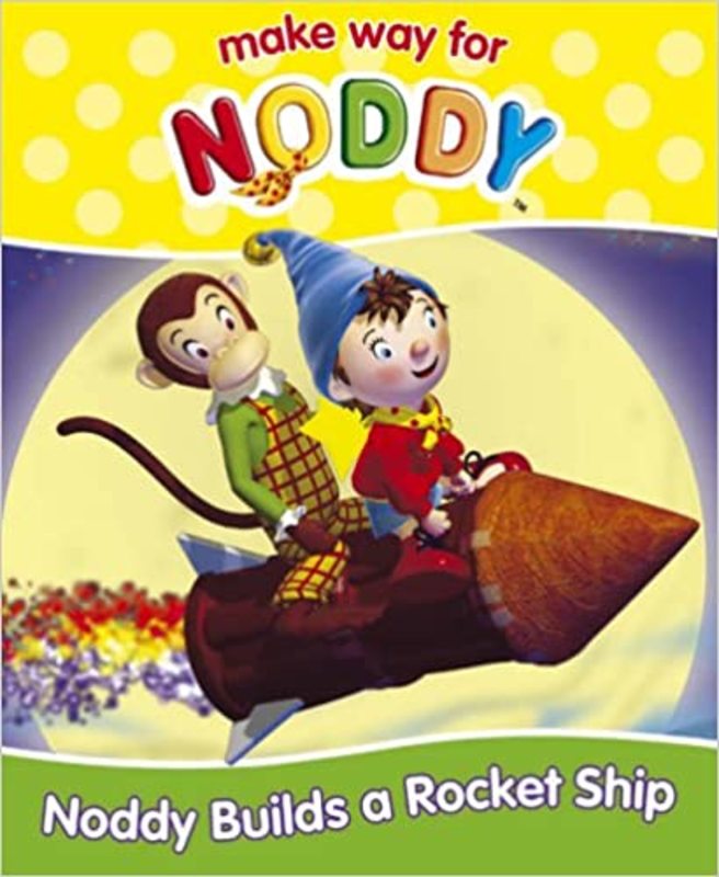 Book cover for "Noddy Builds A Rocket Ship" by Enid Blyton