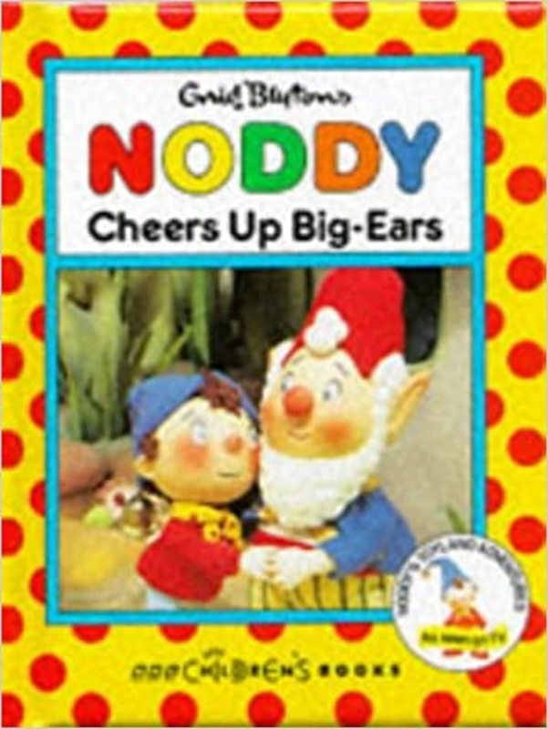 Book cover for "Noddy Cheers Up Big-Ears" by Enid Blyton