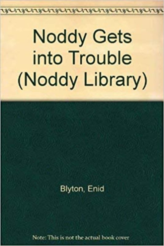 Book cover for "Noddy Gets into Trouble" by Enid Blyton