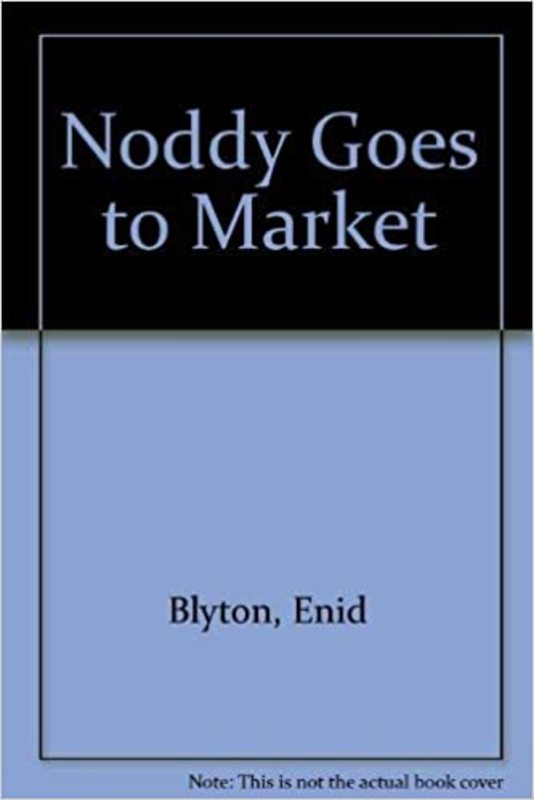 Book cover for "Noddy Goes to Market" by Enid Blyton