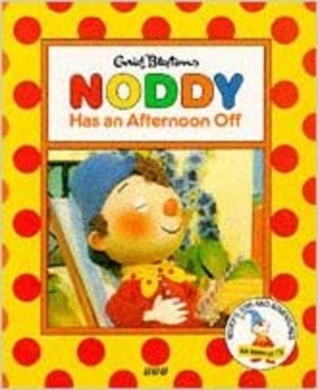 Book cover for "Noddy Has an Afternoon Off" by Enid Blyton