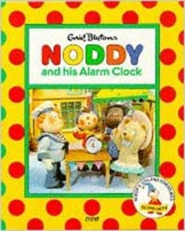 Book cover for "Noddy and His Alarm Clock" by Enid Blyton