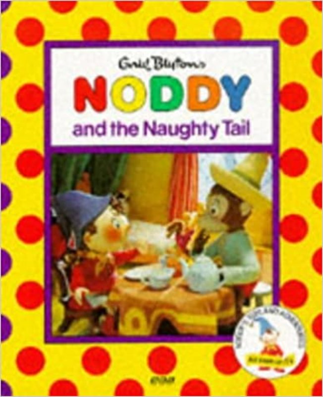 Book cover for "Noddy and the Naughty Tail" by Enid Blyton
