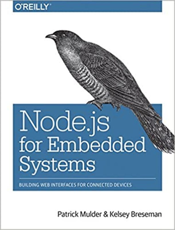 Book cover for "Node.js for Embedded Systems" by Patrick Mulder