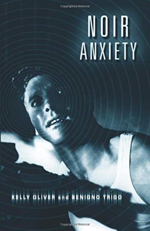 Book cover for "Noir Anxiety" by Kelly Oliver