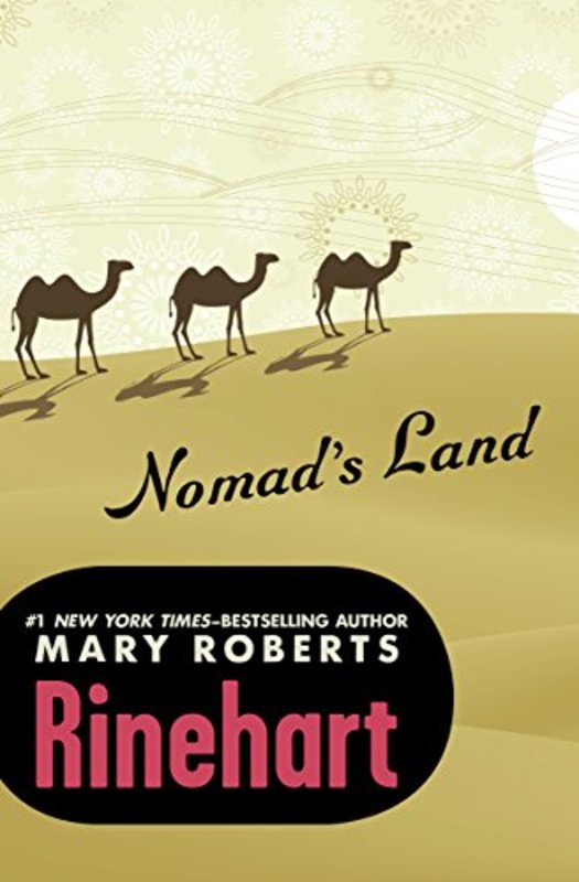 Book cover for "Nomad's Land" by Mary Roberts Rinehart