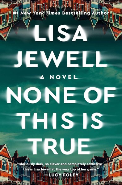 Book cover for "None of This Is True" by Lisa Jewell