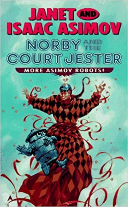 Book cover for "Norby and the Court Jester" by Isaac Asimov