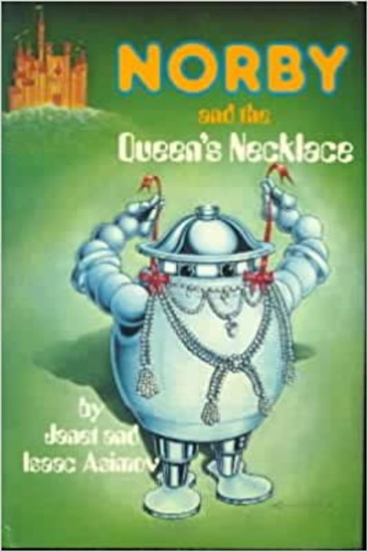 Book cover for "Norby and the Queen's Necklace" by Isaac Asimov