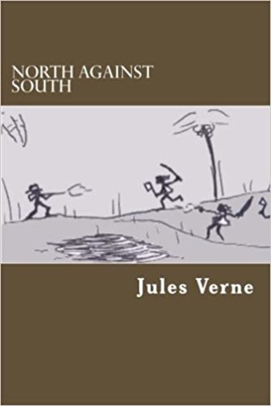 Book cover for "North Against South" by Jules Verne