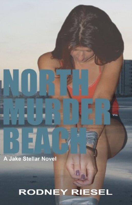 Book cover for "North Murder Beach" by Rodney Riesel