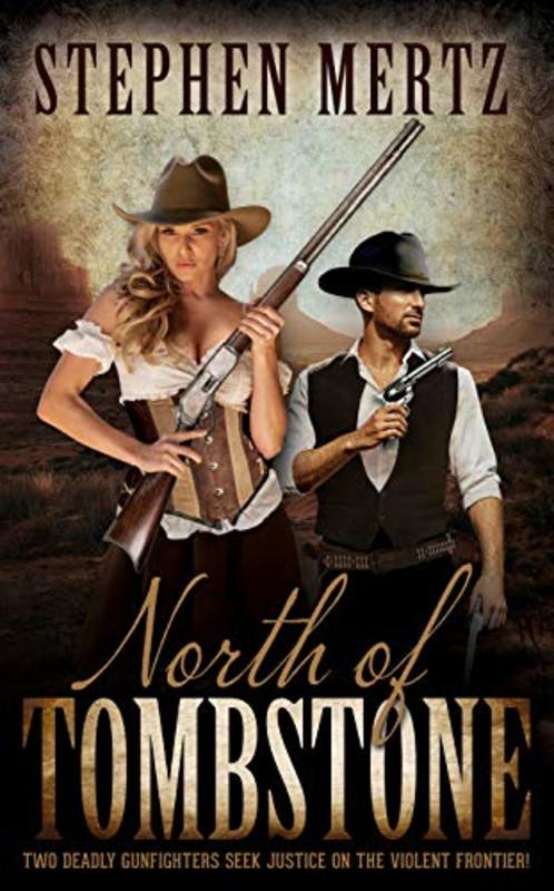 Book cover for "North Of Tombstone" by Stephen Mertz