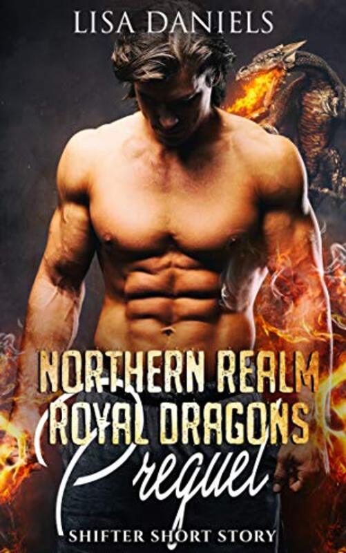 Book cover for "Northern Realm Royal Dragons Prequel" by Lisa Daniels
