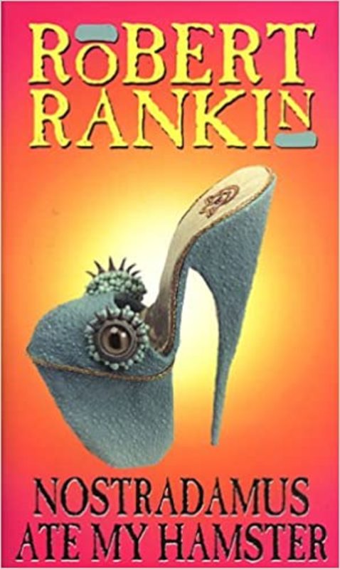 Book cover for "Nostradamus Ate My Hamster" by Robert Rankin