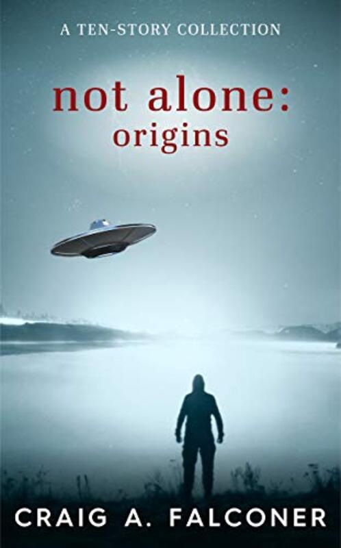 Book cover for "Not Alone: Origins" by Craig A Falconer