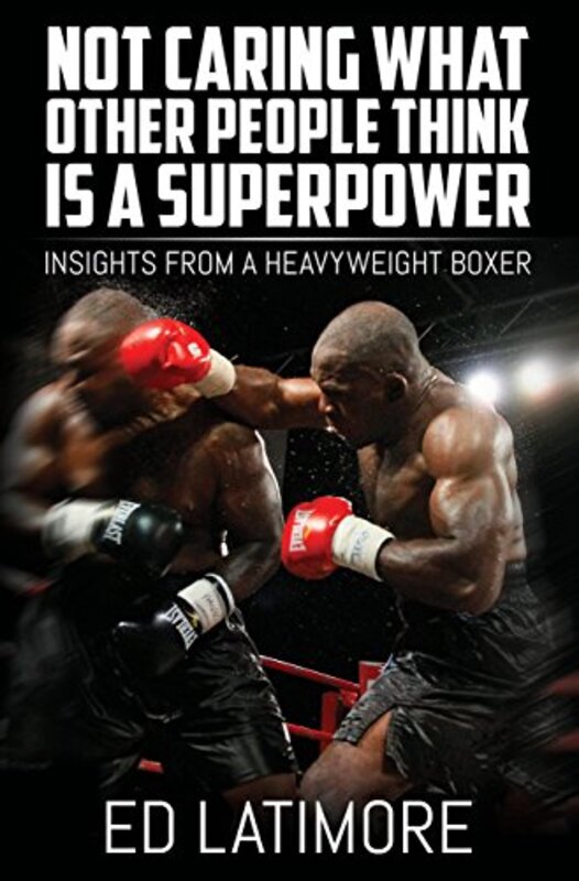 Book cover for "Not Caring What Other People Think Is a Super Power"