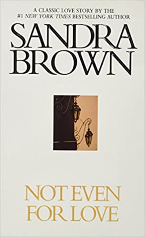 Book cover for "Not Even For Love" by Sandra Brown