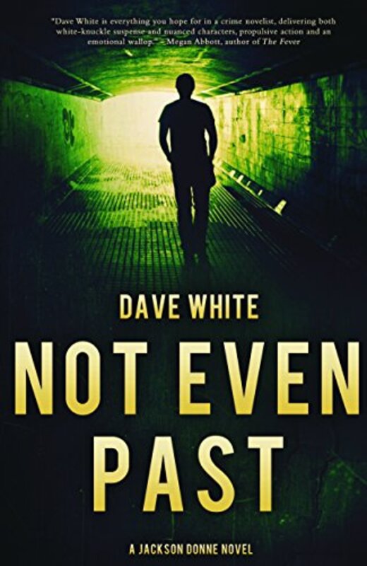 Book cover for "Not Even Past" by Dave White