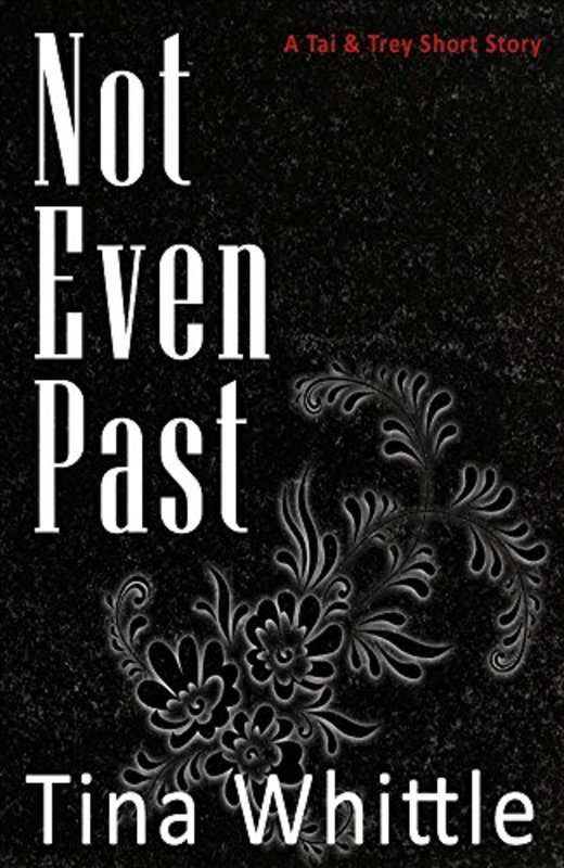 Book cover for "Not Even Past" by Tina Whittle