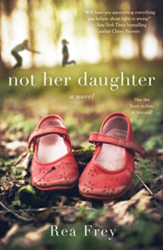 Book cover for "Not Her Daughter" by Rea Frey