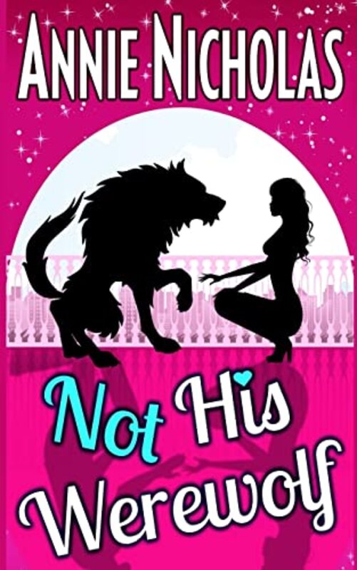 Book cover for "Not His Werewolf" by Annie Nicholas