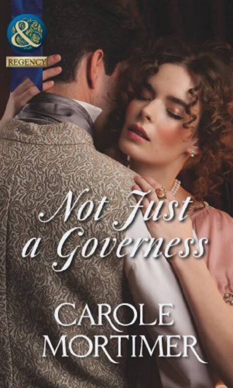 Book cover for "Not Just a Governess" by Carole Mortimer