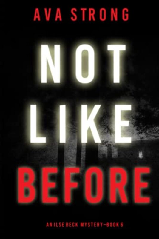 Book cover for "Not Like Before" by Ava Strong