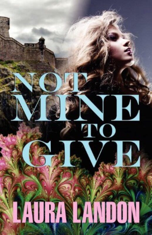 Book cover for "Not Mine to Give" by Laura Landon