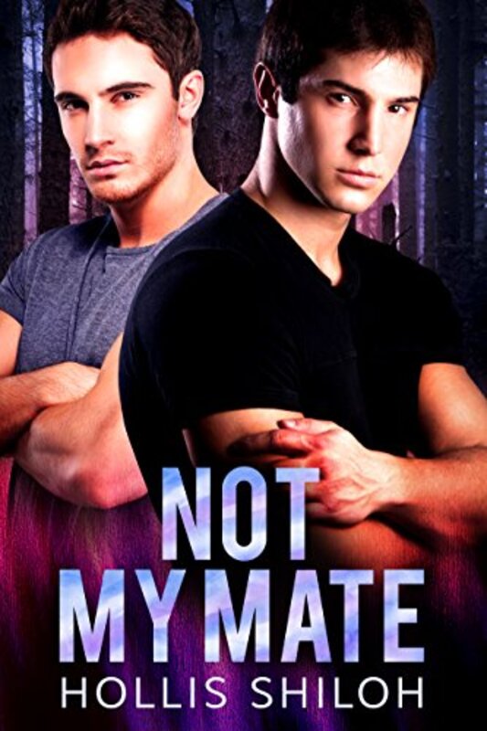 Book cover for "Not My Mate" by Hollis Shiloh