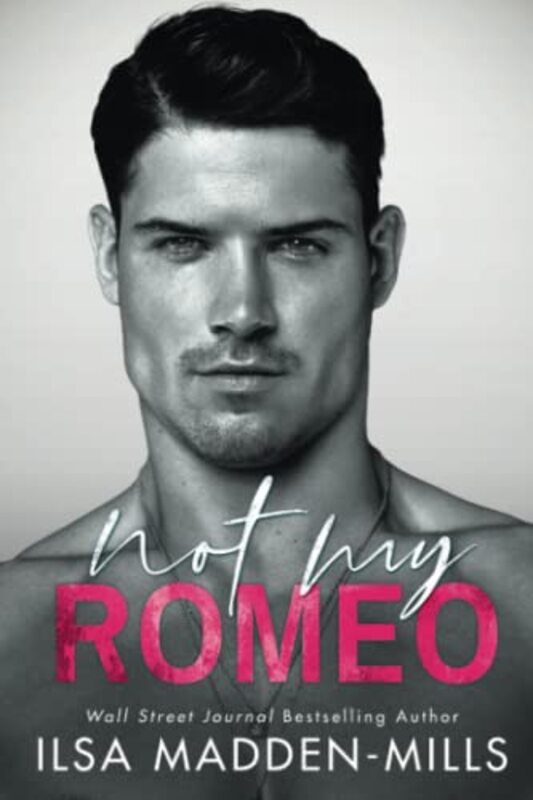 Book cover for "Not My Romeo" by Ilsa Madden Mills