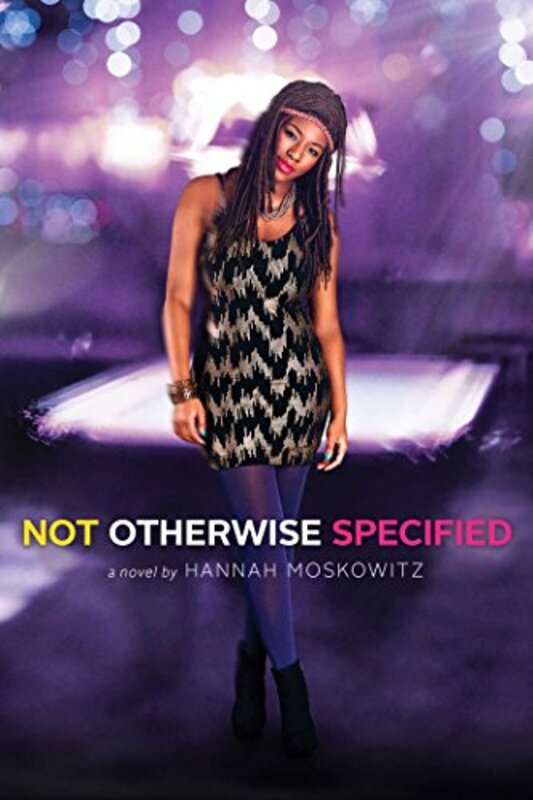 Book cover for "Not Otherwise Specified" by Hannah Moskowitz