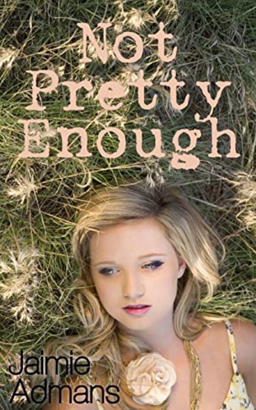 Book cover for "Not Pretty Enough" by Jaimie Admans