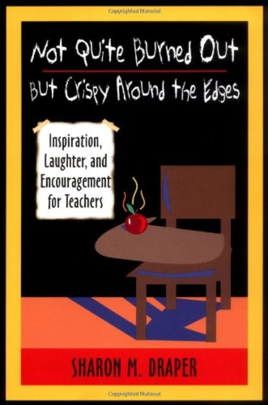 Book cover for "Not Quite Burned Out, But Crispy Around the Edges" by Sharon M Draper