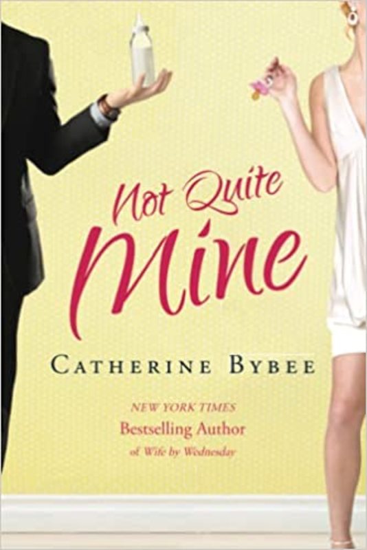 Book cover for "Not Quite Mine" by Catherine Bybee