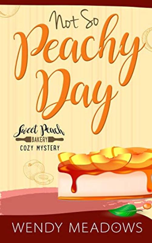 Book cover for "Not So Peachy Day" by Wendy Meadows