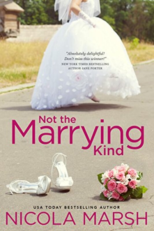 Book cover for "Not The Marrying Kind" by Nicola Marsh