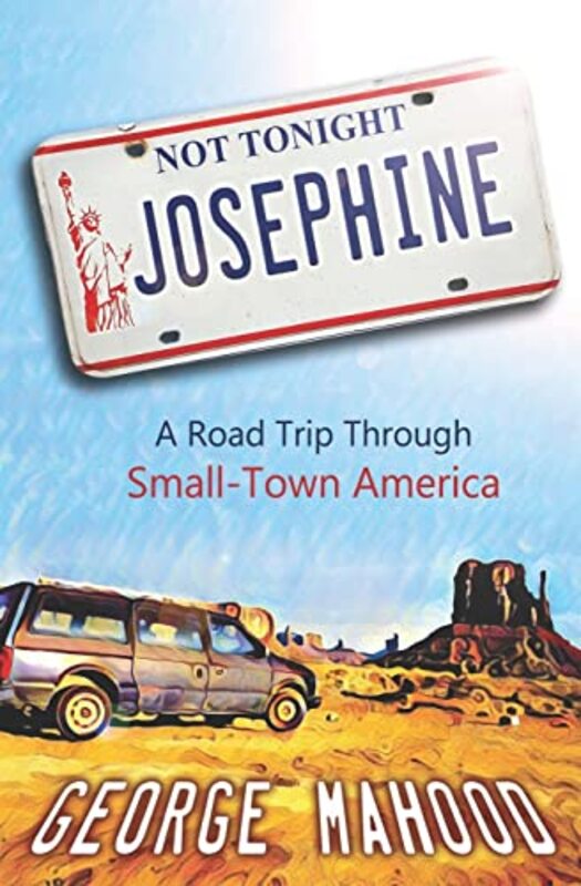 Book cover for "Not Tonight, Josephine" by George Mahood