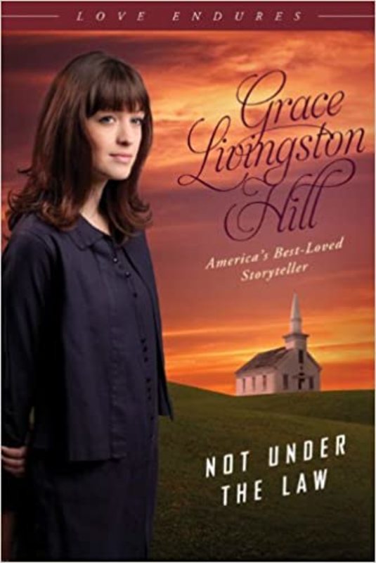 Book cover for "Not Under the Law" by Grace Livingston Hill