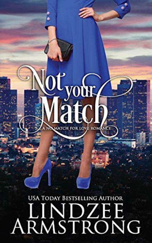 Book cover for "Not Your Match" by Lindzee Armstrong