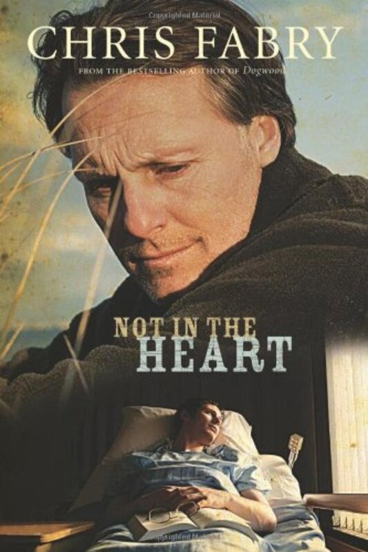 Book cover for "Not in the Heart" by Chris Fabry