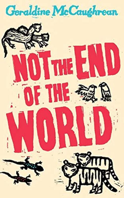 Book cover for "Not the End of the World" by Geraldine McCaughrean