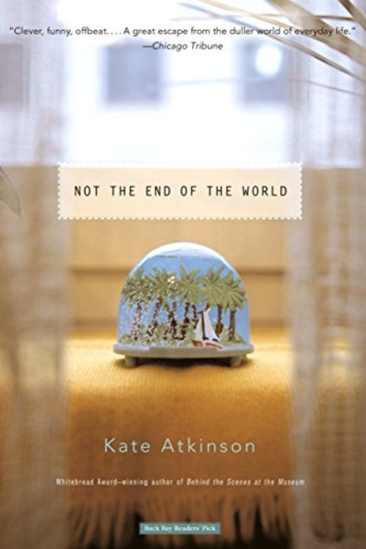Book cover for "Not the End of the World" by Kate Atkinson