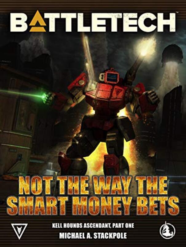 Book cover for "Not the Way The Smart Money Bets" by Michael A Stackpole