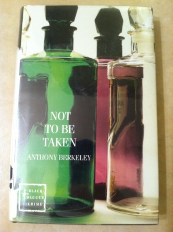 Book cover for "Not to Be Taken" by Anthony Berkeley