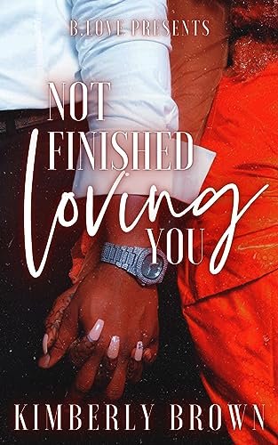 Book cover for "Not Finished Loving You" by Kimberly Brown